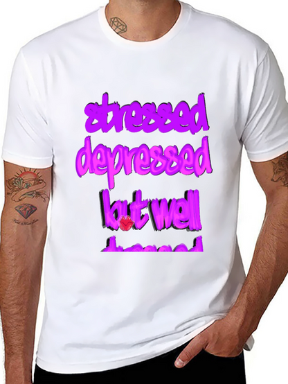 Stressed Depressed But Well Dressed Graphic Tee
