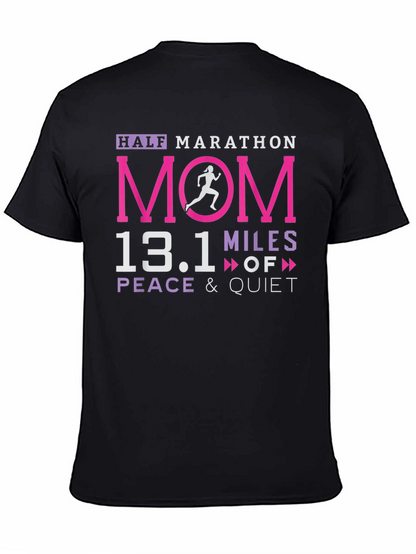 Half Marathon Mom 13.1 Miles Peace & Quiet T-Shirt