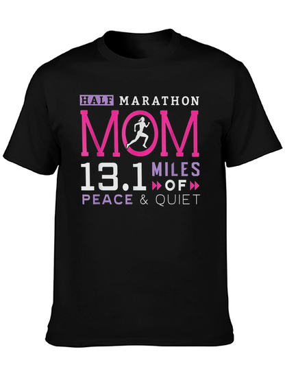 Half Marathon Mom 13.1 Miles Peace & Quiet T-Shirt