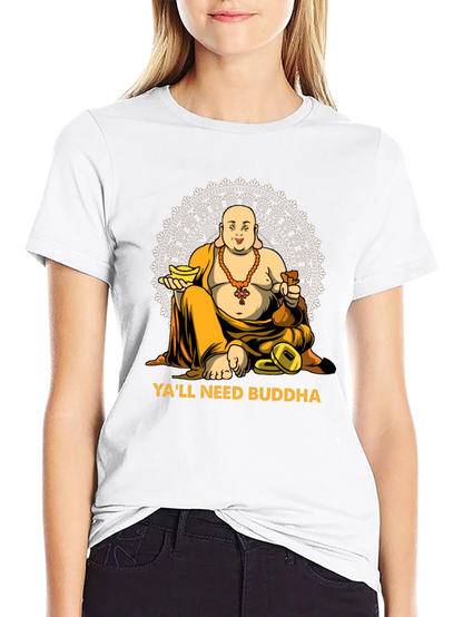 Yall Need Buddha Graphic T-Shirt - Relaxed Fit