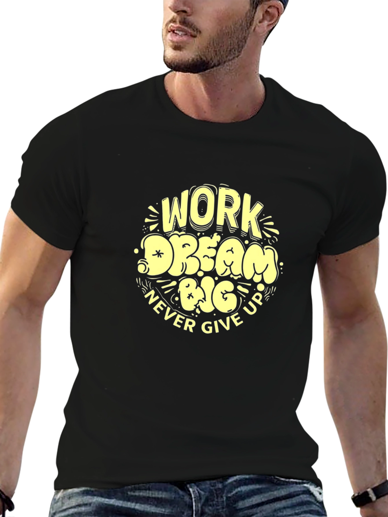 Work Dream Big Never Give Up Graphic Tee