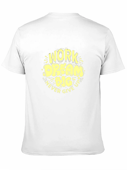 Work Dream Big Never Give Up Graphic Tee