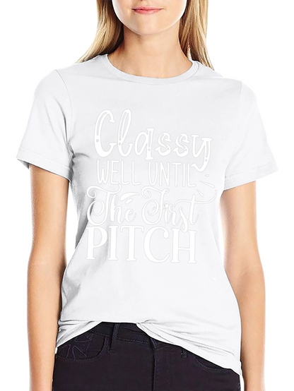 Classy Until First Pitch Graphic Tee