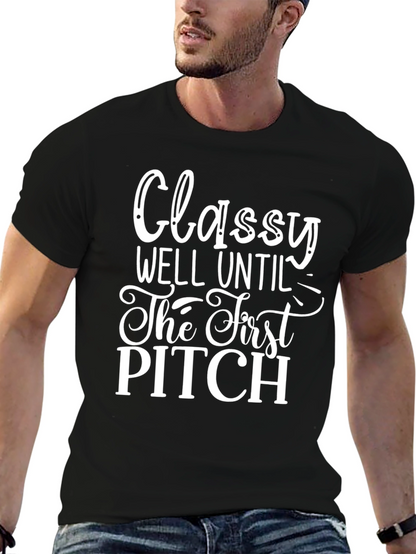Classy Until First Pitch Graphic Tee