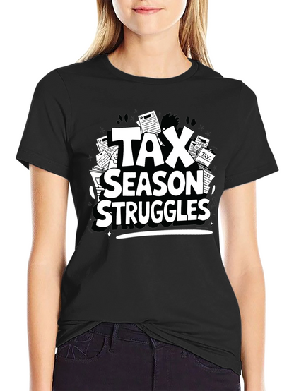 Tax Season Struggles T-Shirt