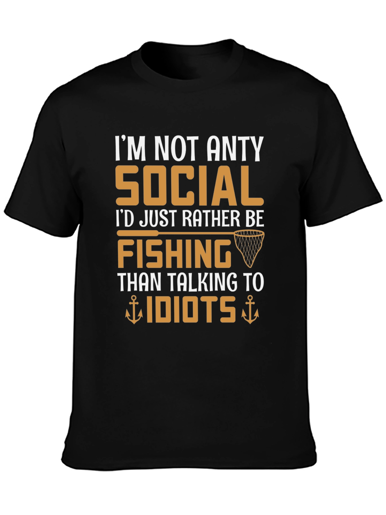 Im Not Anty Social Funny Fishing T-Shirt