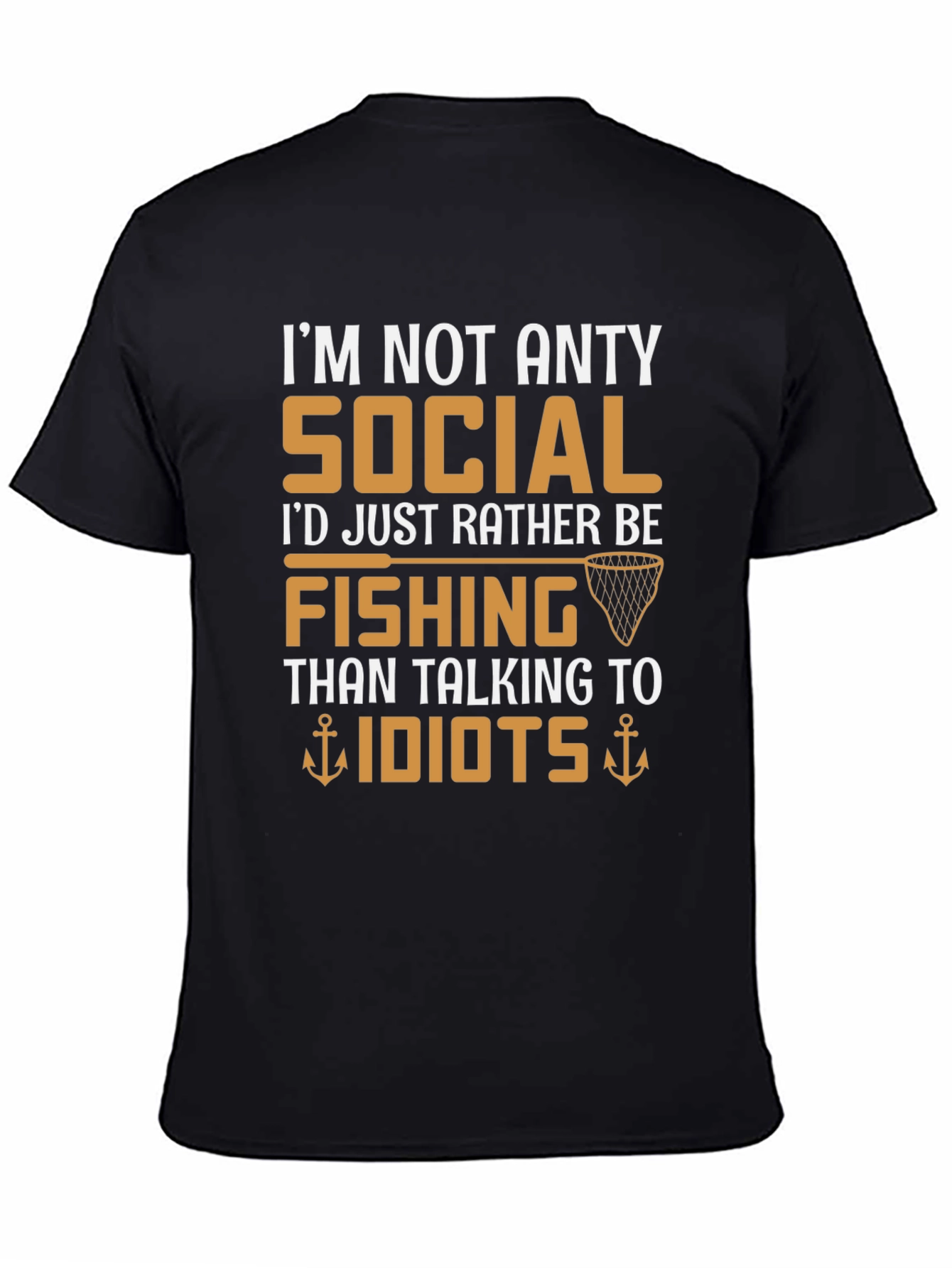 Im Not Anty Social Funny Fishing T-Shirt