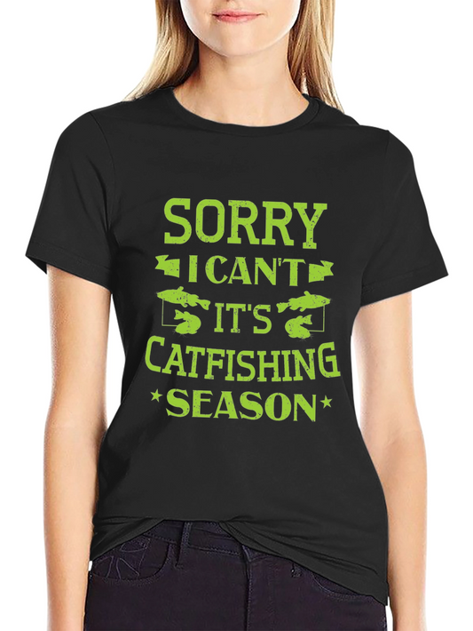 Sorry I Cant Catfishing Season Black T-Shirt