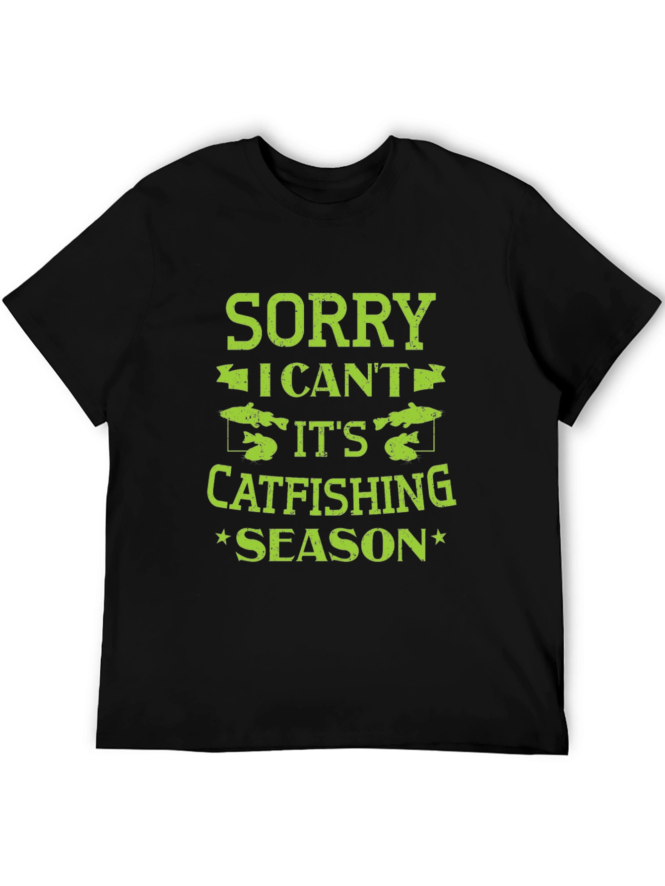 Sorry I Cant Catfishing Season Black T-Shirt