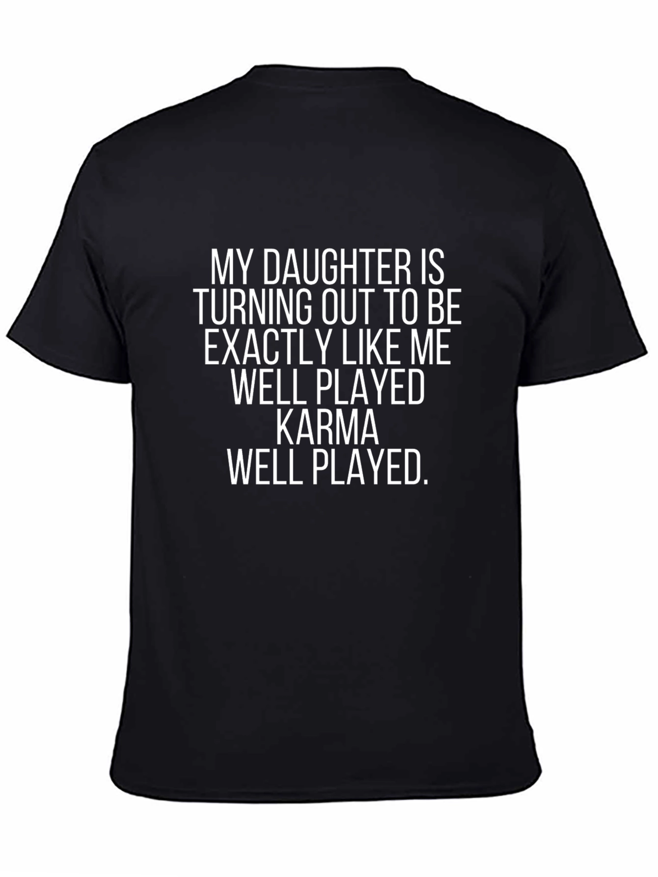 Karma Well Played Daughter T-Shirt