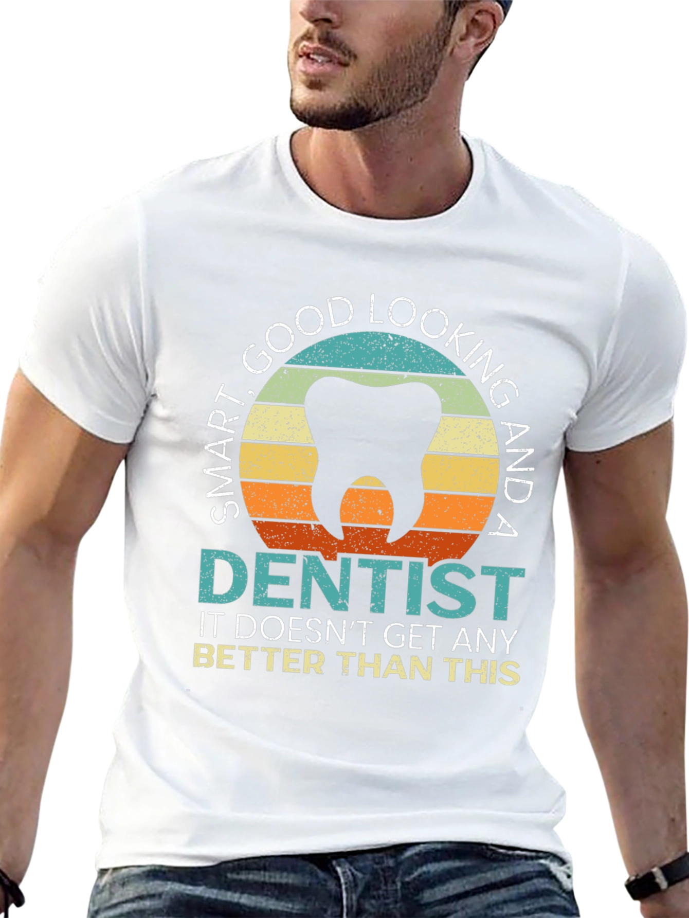 Smart Good Looking Dentist T-Shirt