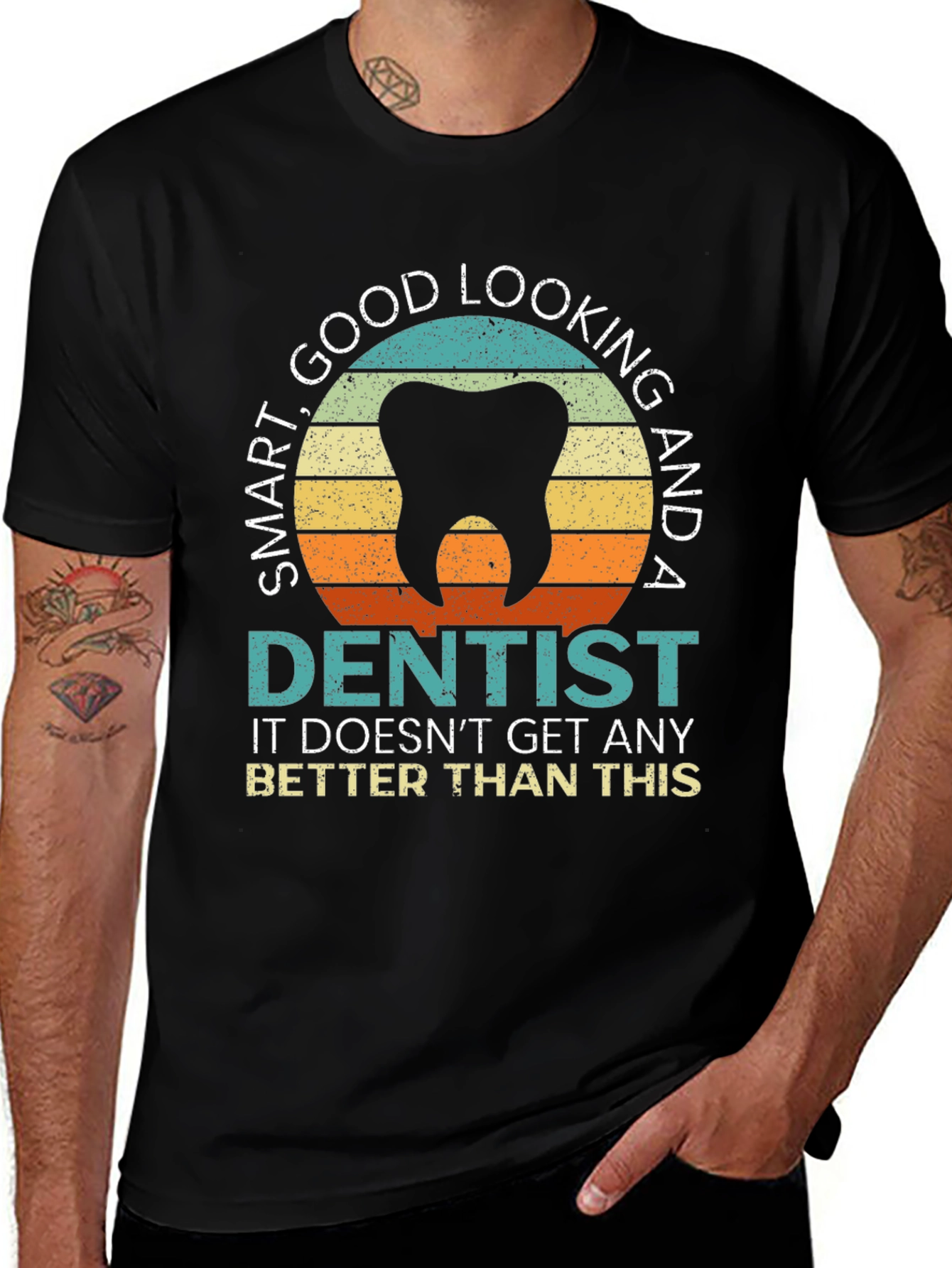 Smart Good Looking Dentist T-Shirt