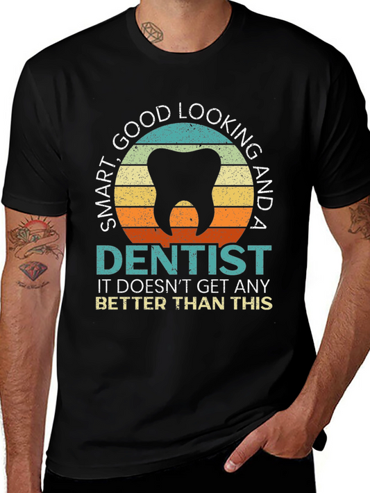 Smart Good Looking Dentist T-Shirt