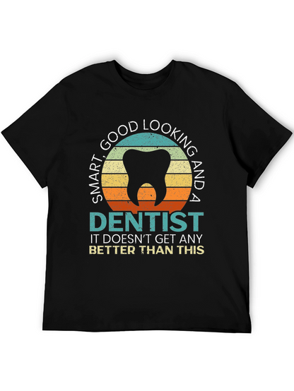 Smart Good Looking Dentist T-Shirt