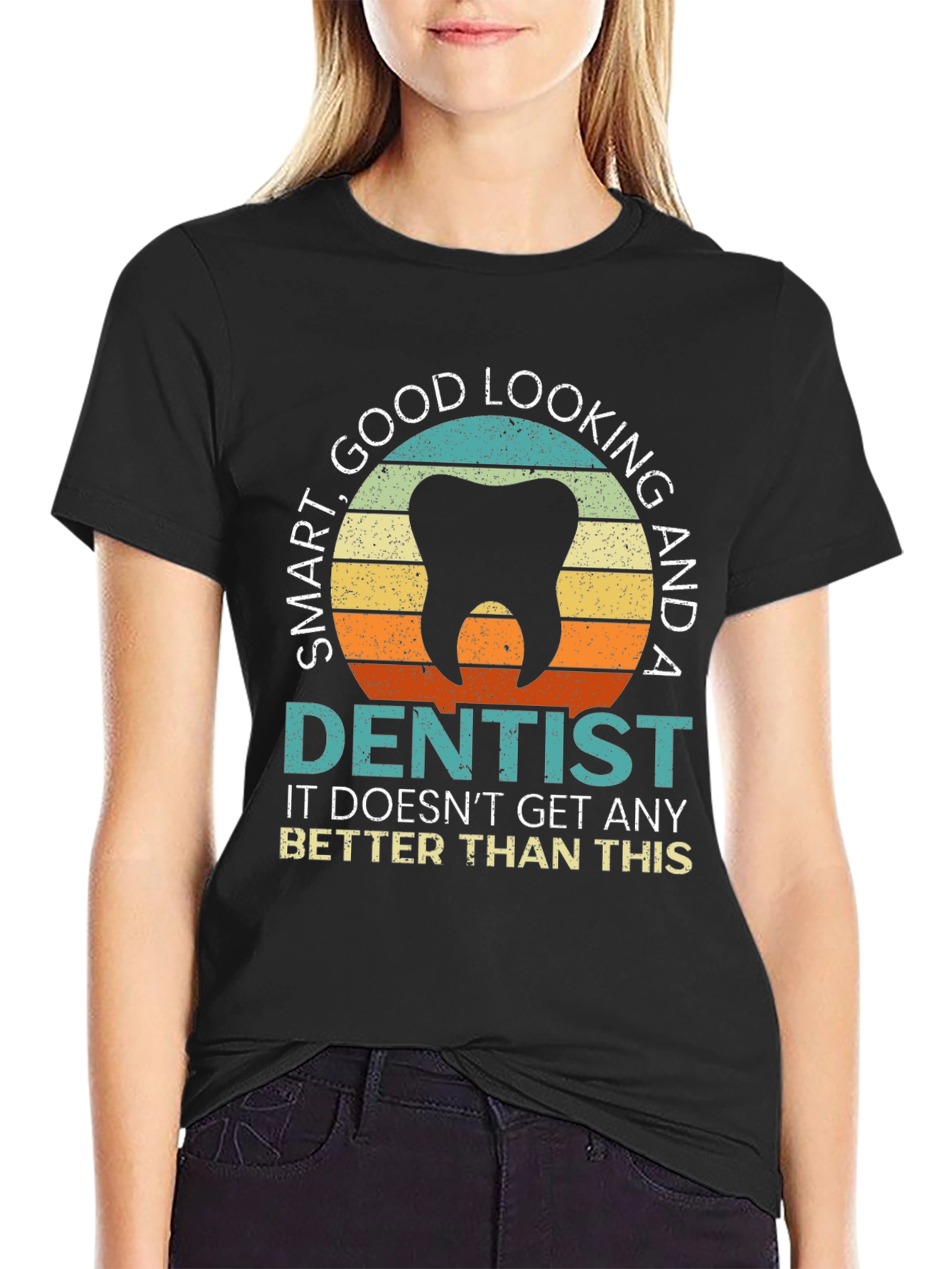 Smart Good Looking Dentist T-Shirt