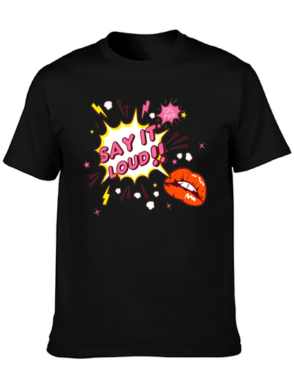Say It Loud! Graphic Print Black T-Shirt