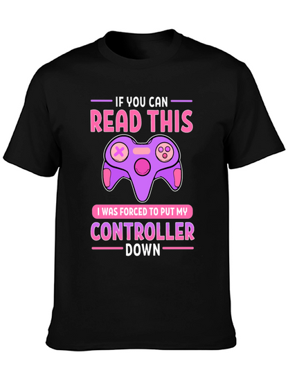 Gamer T-Shirt: If You Can Read This Controller Down