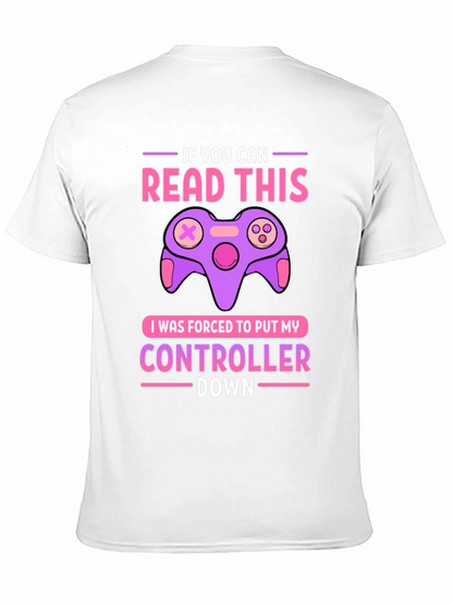 Gamer T-Shirt: If You Can Read This Controller Down