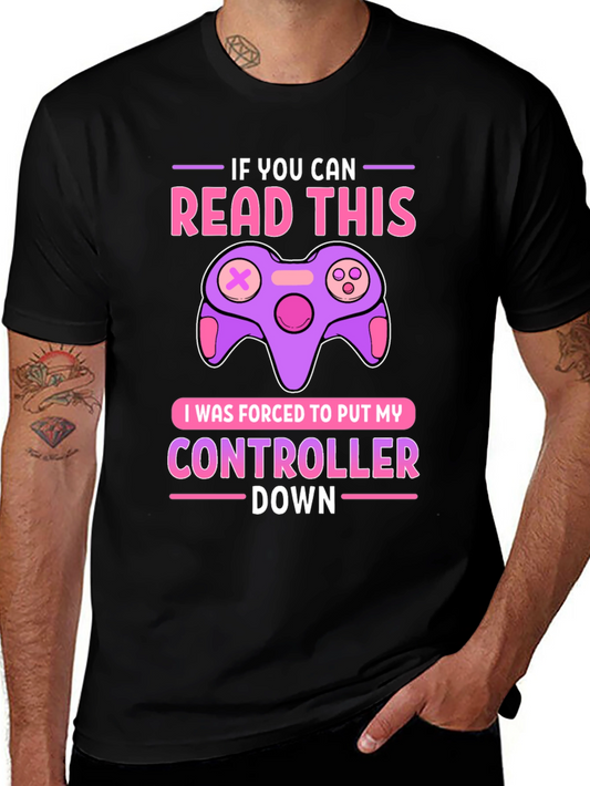 Gamer T-Shirt: If You Can Read This Controller Down