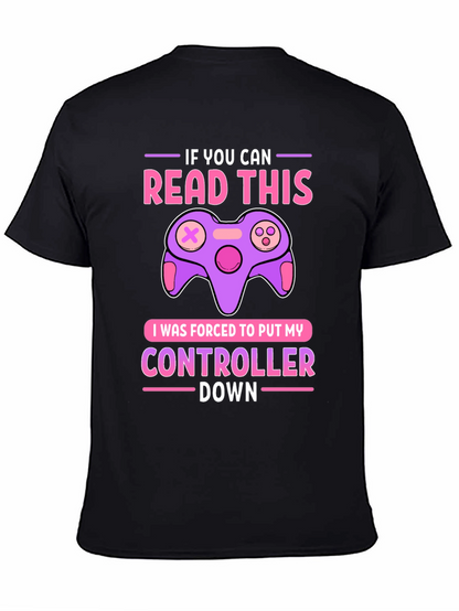 Gamer T-Shirt: If You Can Read This Controller Down
