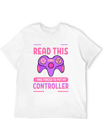 Gamer T-Shirt: If You Can Read This Controller Down