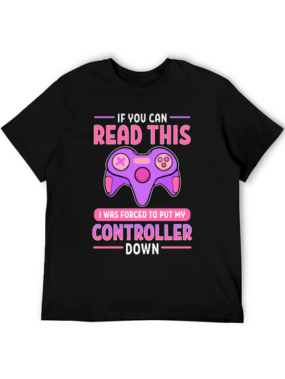 Gamer T-Shirt: If You Can Read This Controller Down