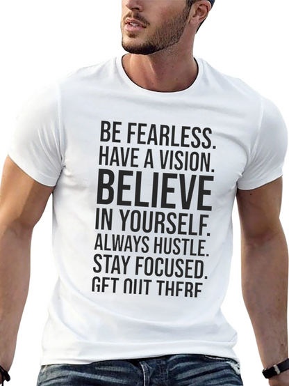 Motivational Quote T-Shirt - Be Fearless Vision Hustle