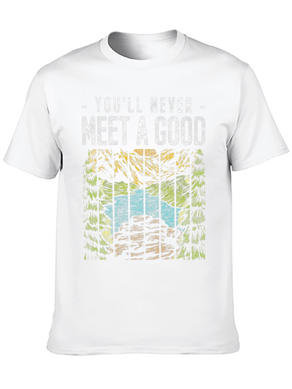 Youll Never Meet a Good T-Shirt