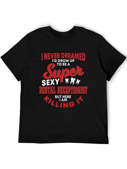 Super Sexy Dental Receptionist Graphic Tee