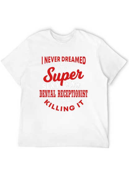 Super Sexy Dental Receptionist Graphic Tee