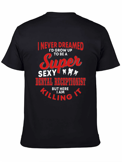 Super Sexy Dental Receptionist Graphic Tee