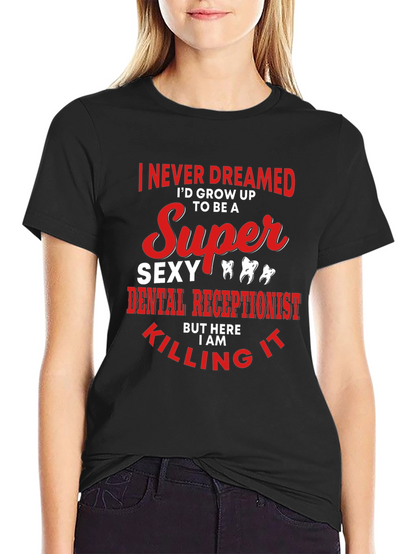 Super Sexy Dental Receptionist Graphic Tee