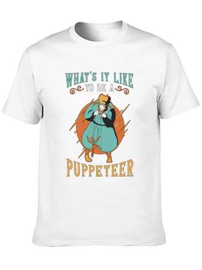 Whats it Like to be a Puppeteer T-Shirt