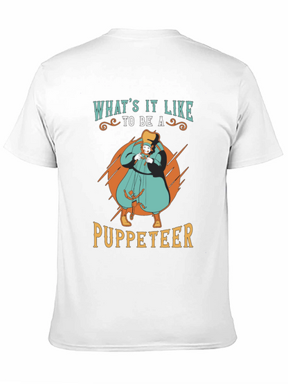 Whats it Like to be a Puppeteer T-Shirt