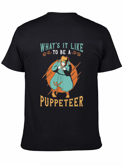 Whats it Like to be a Puppeteer T-Shirt