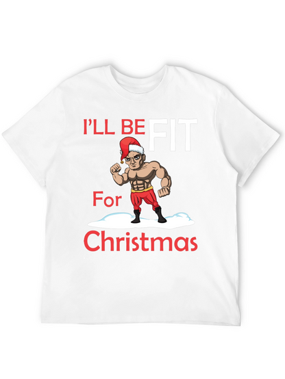 Ill Be Fit for Christmas T-Shirt
