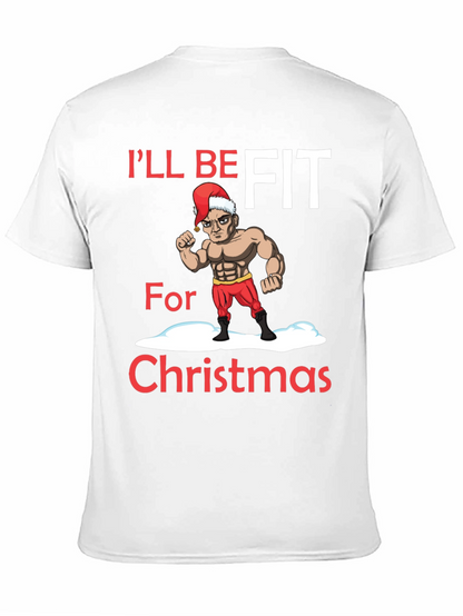 Ill Be Fit for Christmas T-Shirt