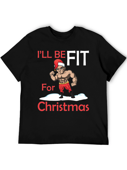 Ill Be Fit for Christmas T-Shirt