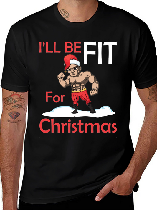 Ill Be Fit for Christmas T-Shirt