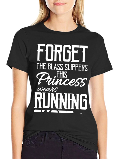 Forget Glass Slippers Running Shoes T-Shirt