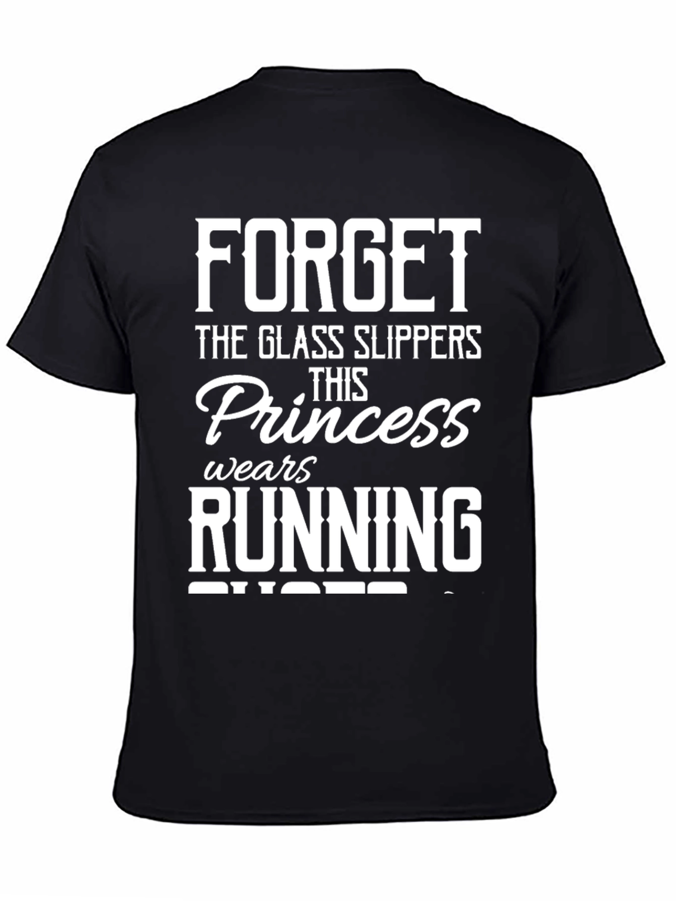 Forget Glass Slippers Running Shoes T-Shirt