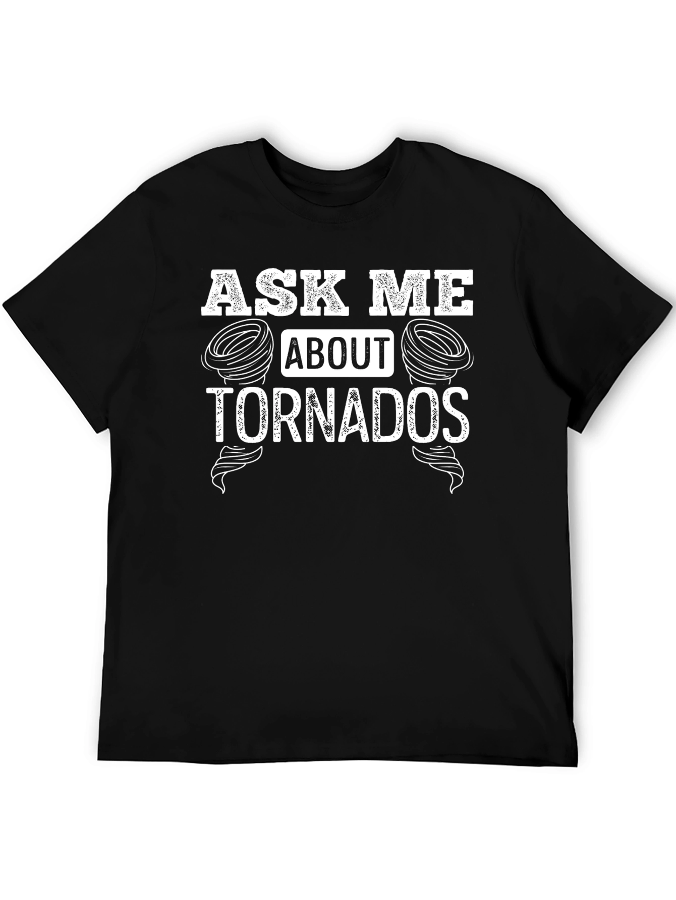 Ask Me About Tornadoes T-Shirt - Novelty Tee