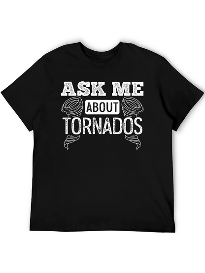 Ask Me About Tornadoes T-Shirt - Novelty Tee