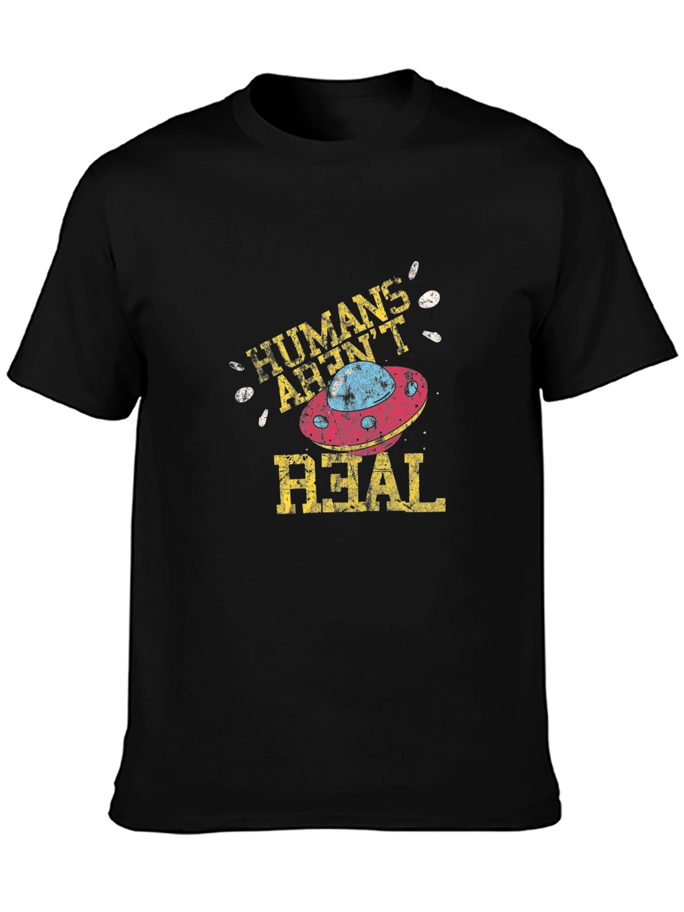 Humans Arent Real T-Shirt Alien UFO Conspiracy Tee