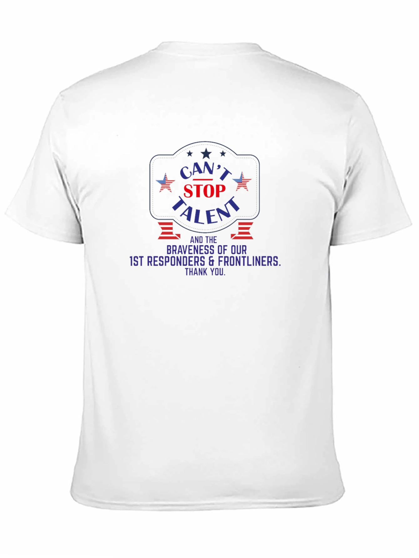 Cant Stop Talent T-Shirt for First Responders