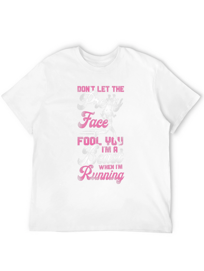 Dont Let the Pretty Face Fool You Running T-Shirt