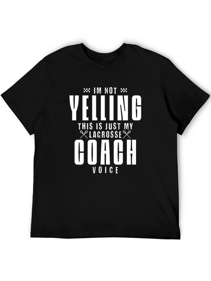 Lacrosse Coach T-Shirt - Im Not Yelling!