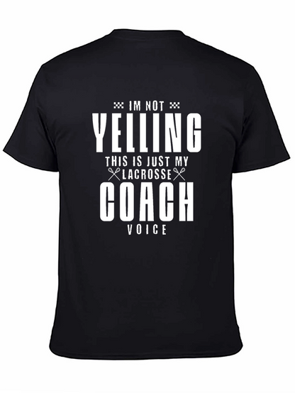 Lacrosse Coach T-Shirt - Im Not Yelling!