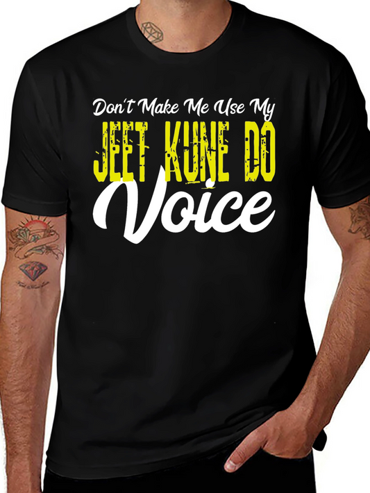 Jeet Kune Do Voice T-Shirt - Martial Arts Humor