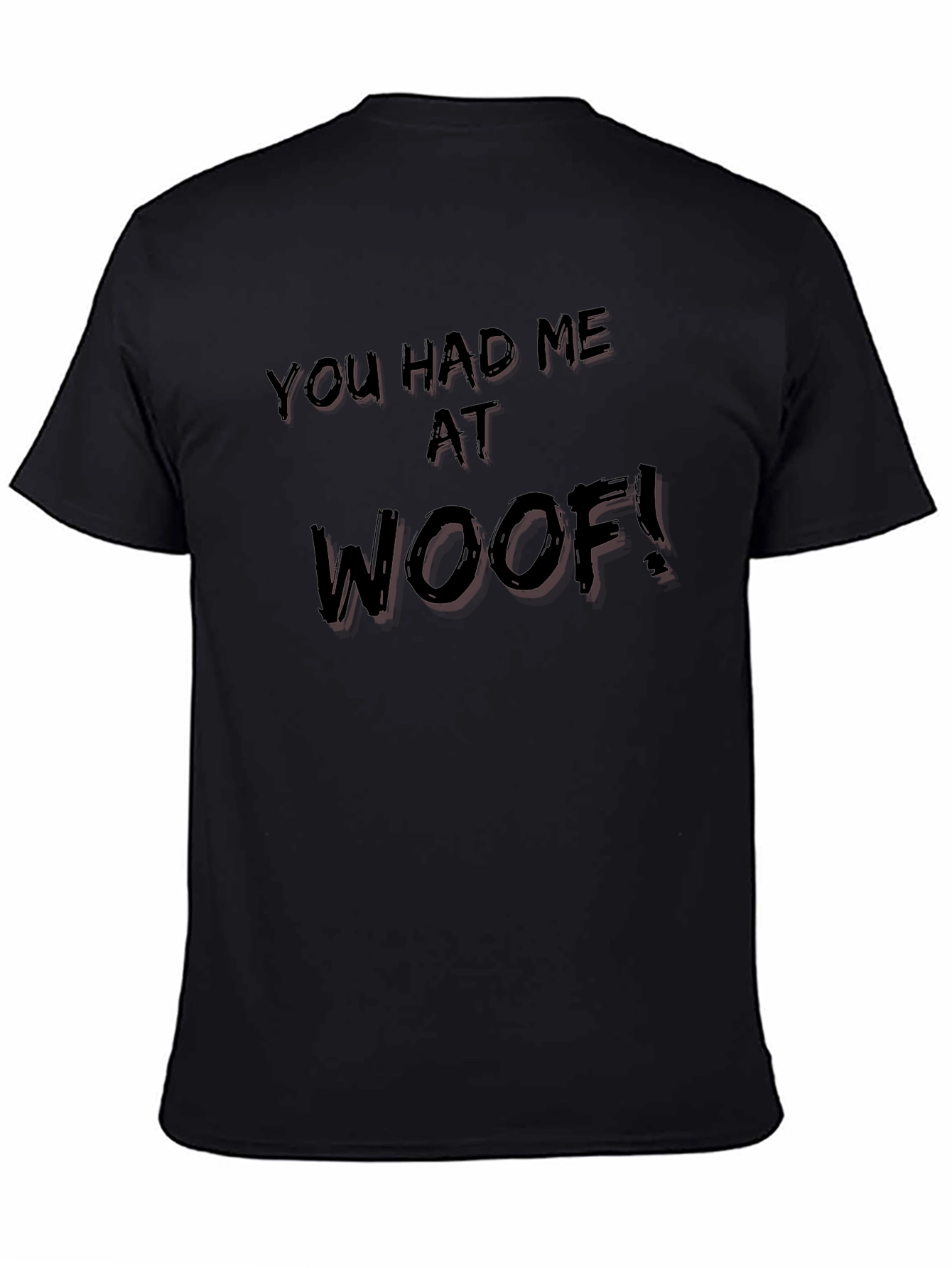 You Had Me At Woof! Graphic Tee